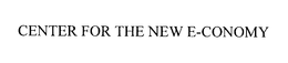 CENTER FOR THE NEW E-CONOMY trademark