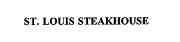 ST. LOUIS STEAKHOUSE trademark