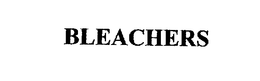 BLEACHERS trademark