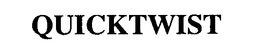 QUICKTWIST trademark