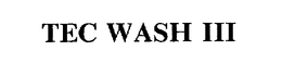 TEC WASH III trademark