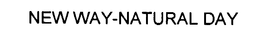 NEW WAY-NATURAL DAY trademark