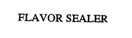 FLAVOR SEALER trademark