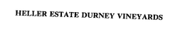HELLER ESTATE DURNEY VINEYARDS trademark