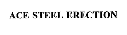 ACE STEEL ERECTION trademark