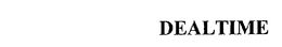 DEALTIME trademark