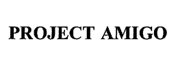 PROJECT AMIGO trademark