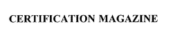 CERTIFICATION MAGAZINE trademark