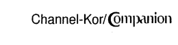 CHANNEL-KOR/ COMPANION trademark
