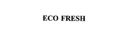 ECO FRESH trademark