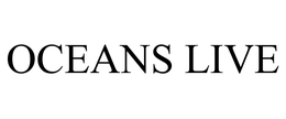 OCEANS LIVE trademark