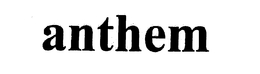 ANTHEM trademark