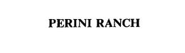 PERINI RANCH trademark