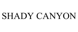 SHADY CANYON trademark