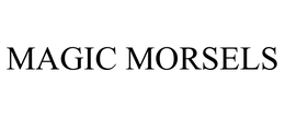 MAGIC MORSELS trademark