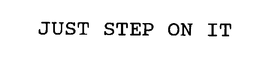 JUST STEP ON IT trademark