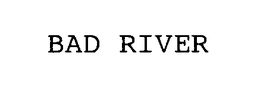 BAD RIVER trademark