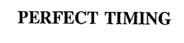 PERFECT TIMING trademark