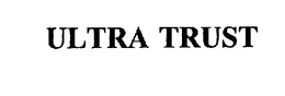 ULTRA TRUST trademark
