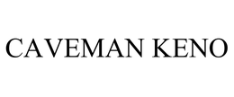 CAVEMAN KENO trademark