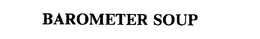 BAROMETER SOUP trademark