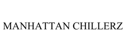 MANHATTAN CHILLERZ trademark
