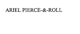 ARIEL PIERCE-&-ROLL trademark