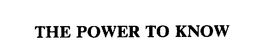 THE POWER TO KNOW trademark