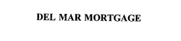 DEL MAR MORTGAGE trademark