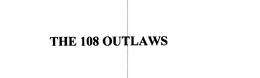 THE 108 OUTLAWS trademark