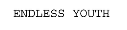 ENDLESS YOUTH trademark
