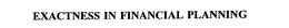 EXACTNESS IN FINANCIAL PLANNING trademark