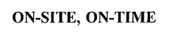 ON-SITE, ON-TIME trademark