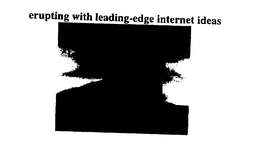 ERUPTING WITH LEADING-EDGE INTERNET IDEAS trademark