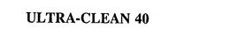 ULTRA-CLEAN 40 trademark