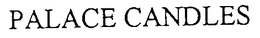 PALACE CANDLES trademark