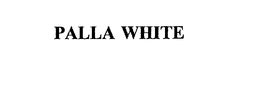 PALLA WHITE trademark