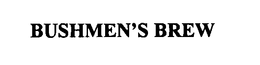 BUSHMEN'S BREW trademark