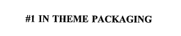 #1 IN THEME PACKAGING trademark