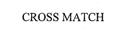 CROSS MATCH trademark