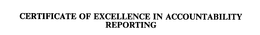 CERTIFICATE OF EXCELLENCE IN ACCOUNTABILITY REPORTING trademark