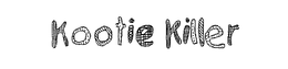 KOOTIE KILLER trademark