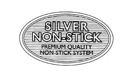 SILVER NON-STICK PREMIUM QUALITY NON-STICK SYSTEM trademark