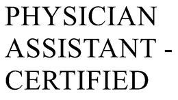 PHYSICIAN ASSISTANT - CERTIFIED trademark