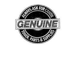 ALWAYS ASK FOR CANON GENUINE TONER, PARTS & SUPPLIES trademark