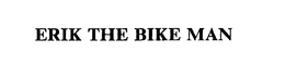 ERIK THE BIKE MAN trademark