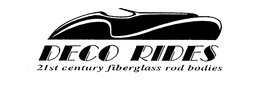 DECO RIDES 21ST CENTURY FIBERGLASS ROD BODIES trademark
