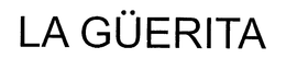 LA GUERITA trademark