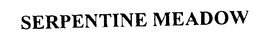 SERPENTINE MEADOW trademark