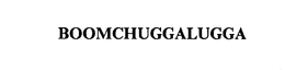 BOOMCHUGGALUGGA trademark